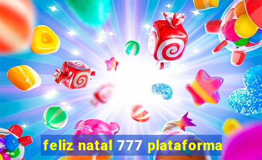 feliz natal 777 plataforma